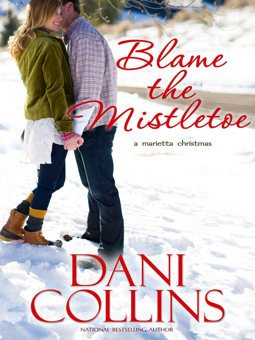 Title details for Blame the Mistletoe by Dani Collins - Available
